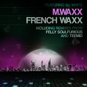 French Waxx (feat. Mj White)