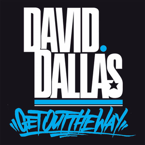 David Dallas - Get Out The Way Lyrics - Zortam Music