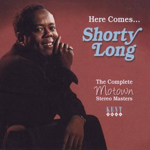 Here Comes... Shorty Long - The Complete Motown Stereo Masters
