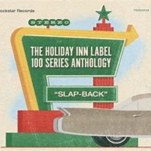 The Holiday Inn Label 100 Series Anthology - Slap-Back