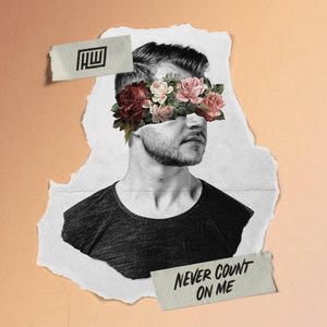 Never Count On Me - Single