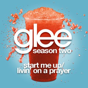 Start Me Up / Livin' On A Prayer (Glee Cast Version)