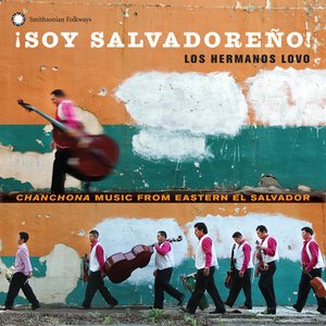 Immagine per '¡Soy Salvadoreño! Chanchona Music from Eastern El Salvador'