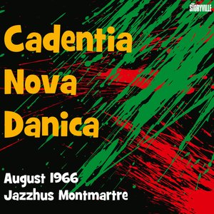 Cadentia Nova Danica, Live at Jazzhus Montmartre, August 1966