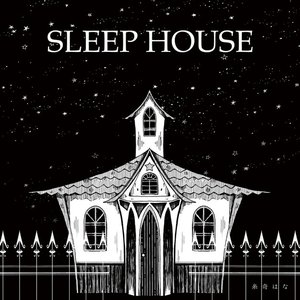 SLEEP HOUSE