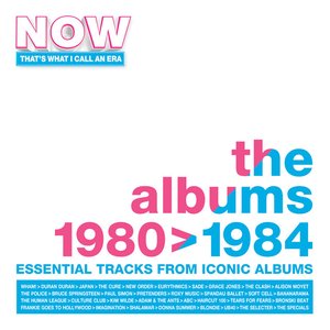 NOW That's What I Call An Era: The Albums - 1980-1984