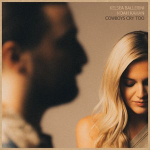 Kelsea Ballerini - Cowboys Cry Too - Zortam Music