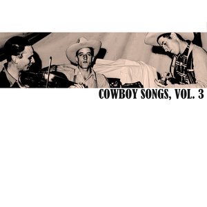 Cowboy Songs, Vol. 3