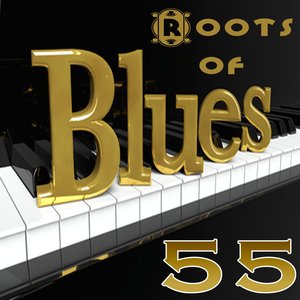 Roots of Blues (55 Greatest Traditional Blues Songs)