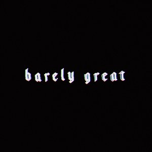Avatar for Barely Great
