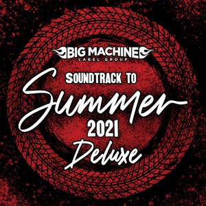 Soundtrack to Summer 2021 (Deluxe Edition)