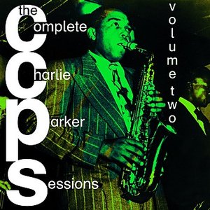 The Complete Charlie Parker Sessions, Vol. 2