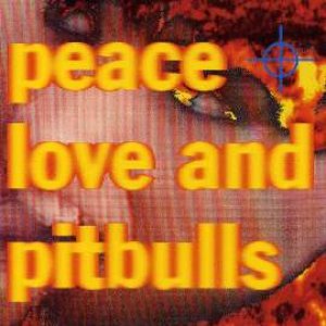 Peace Love and Pitbulls