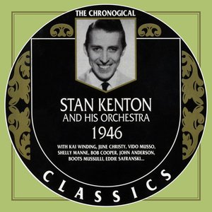 The Chronological Classics: Stan Kenton and His Orchestra 1946