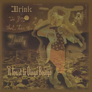 Drink To Bones That Turn To Dust: A Toast To Oingo Boingo