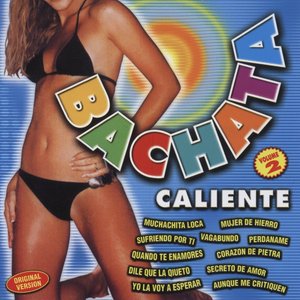 Bachata Caliente Volume 2