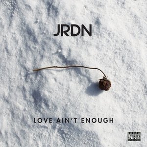 Love Ain't Enough - Single