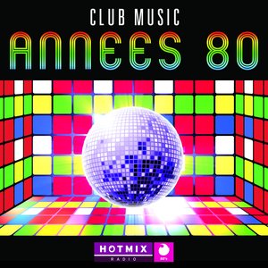 Club Music 80 (50 tubes des années 80 by HotmixRadio)