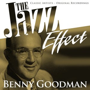 The Jazz Effect - Benny Goodman