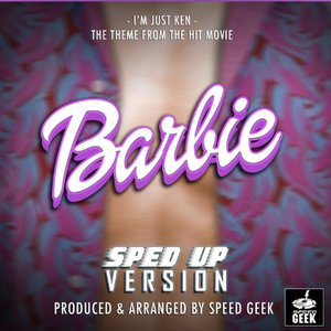 I'm Just Ken (From "Barbie") [Sped-Up Version]