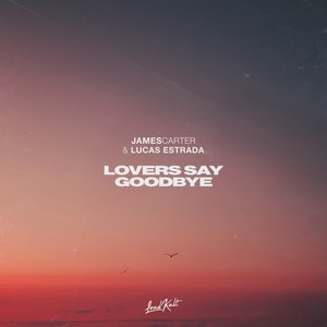 Lovers Say Goodbye - Single