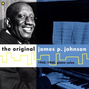 The Original James P. Johnson 1942 - 1945 Piano Solos
