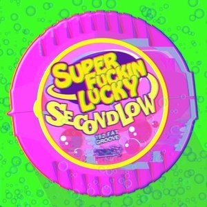 SUPER FUCKIN LUCKY