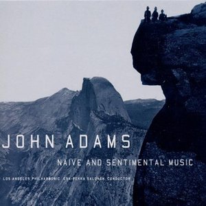 Adams: Naive and Sentimental Music