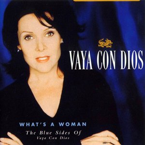 What's a Woman: The Blue Sides of Vaya Con Dios