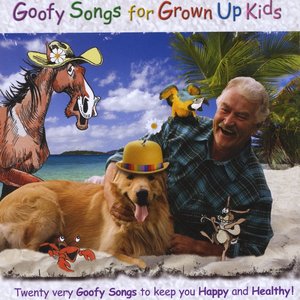 Goofy Songs for Grown Up Kids