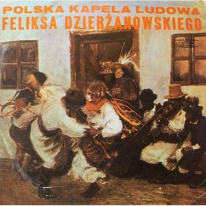 Polska Kapela Ludowa Feliksa Dzierżanowskiego 的头像