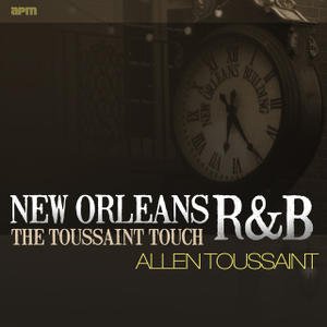 New Orleans R&B - The Toussaint Touch