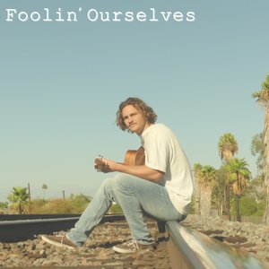 Foolin' Ourselves