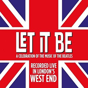LET IT BE - LIVE FROM THE SAVOY THEATRE