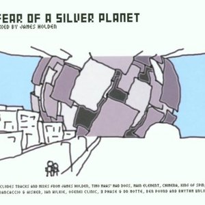 Fear Of A Silver Planet mixed by James Holden