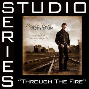 Through The Fire Studio Series [Studio Series Performance Track]