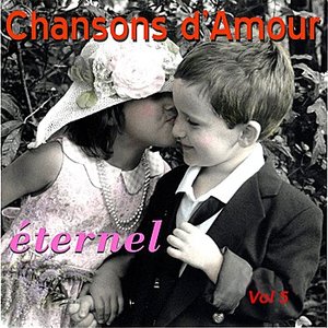 Chansons D'Amour Eternel Vol. 5