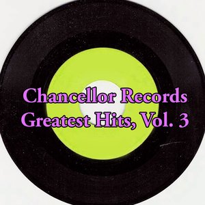 Chancellor Records Greatest Hits, Vol. 3