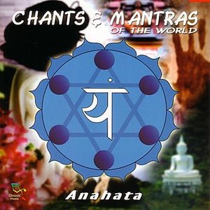 Anahata: Chants & MantrasOf The World