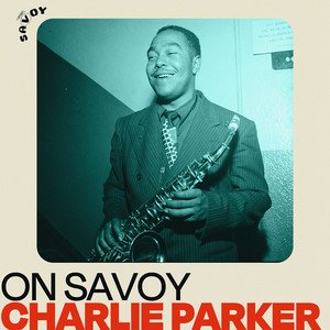 On Savoy: Charlie Parker