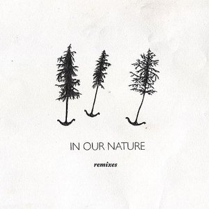 In Our Nature (Remixes) - EP