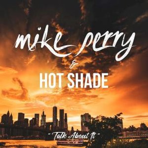 Avatar for Mike Perry & Hot Shade