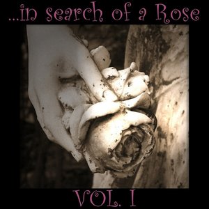 ...In Search of a Rose Vol. I