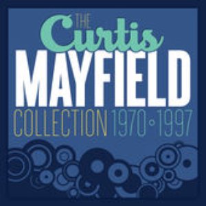 The Curtis Mayfield Collection 1970 - 1997