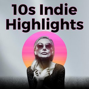 10s Indie Highlights