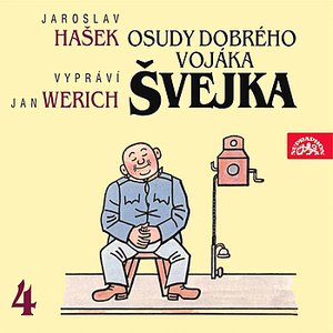 Hašek: Osudy dobrého vojáka Švejka IV.