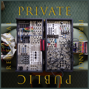 Private Performance Public Rehearsal cover