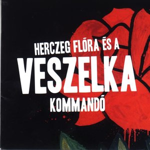 Herczeg Flóra és a Veszelka Kommandó