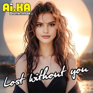 Lost without you