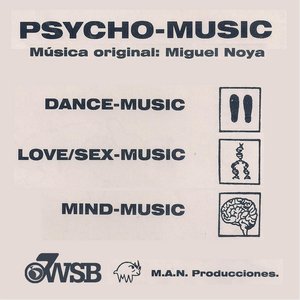 Psycho - Music (Dance, Love / Sex, Mind Music)